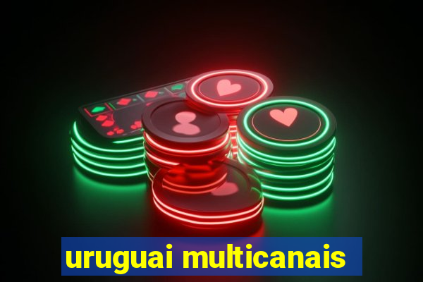 uruguai multicanais